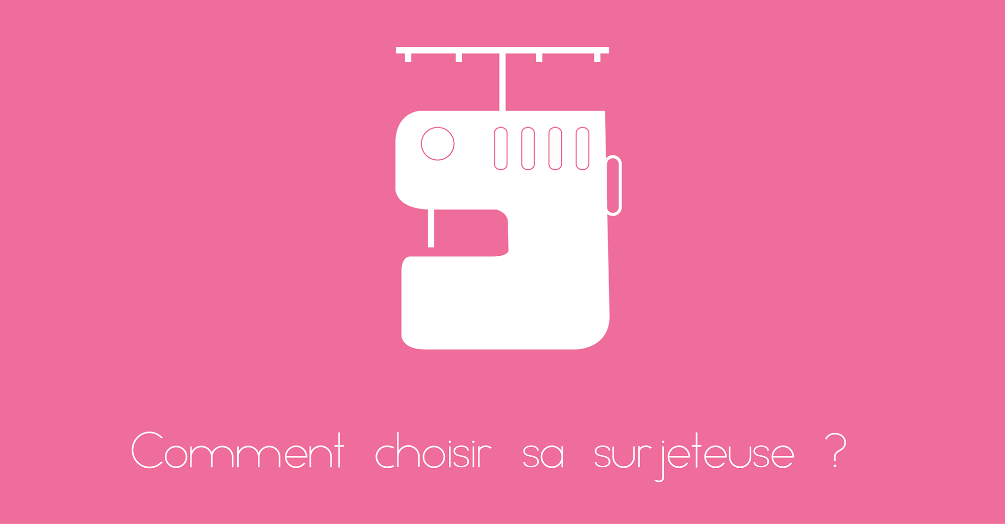 Quelle surjeteuse acheter