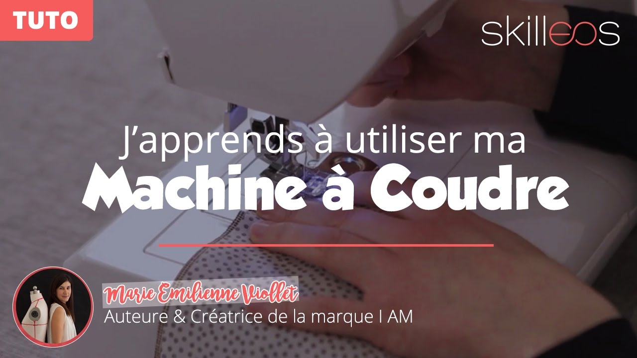 Tutoriel utilisation machine à coudre